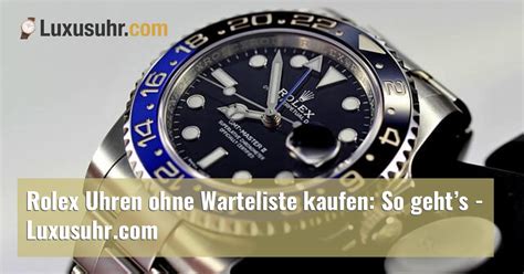 Rolex Uhren ohne Warteliste kaufen: So geht’s 